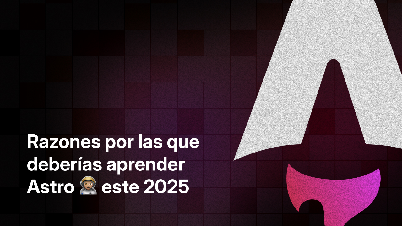 Razones por las que deberías aprender Astro el framework web de JavaScript